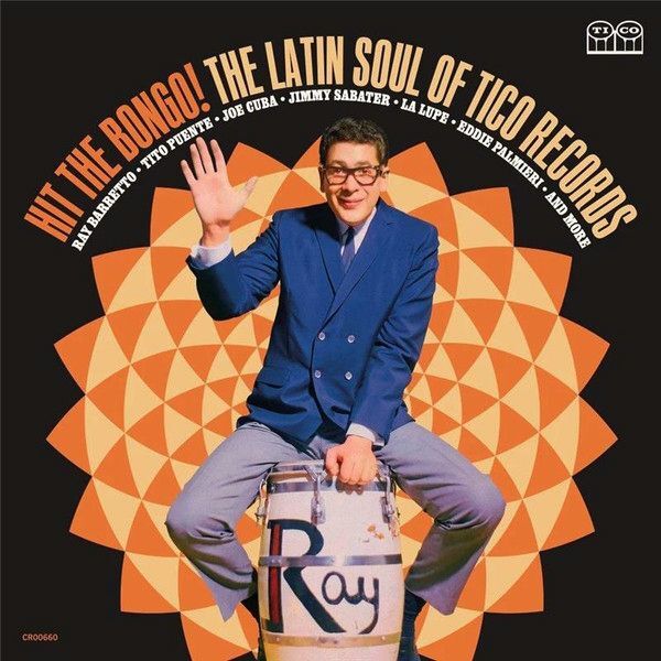 Hit The Bongo! (The Latin Soul Of Tico Records) | Various