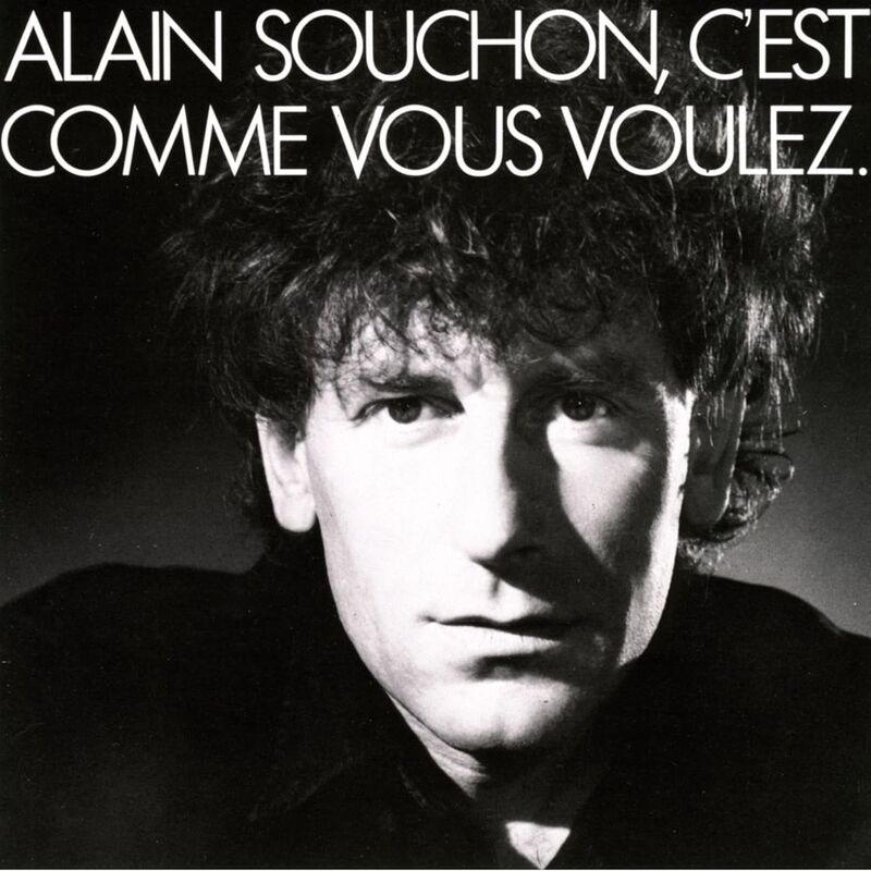 C'est Comme Vous Voulez. | Alain Souchon