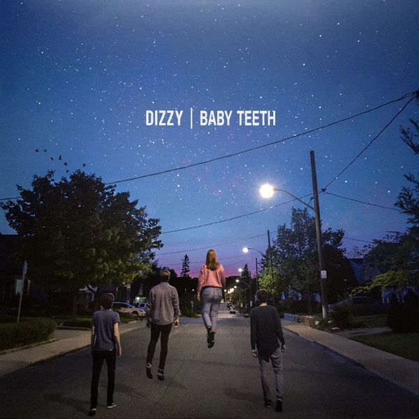 Baby Teeth | Dizzy Baby Teeth | Dizzy