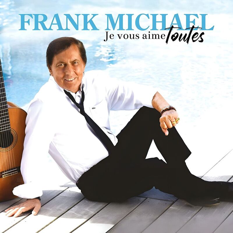 Je vous aime toutes | Frank Michael