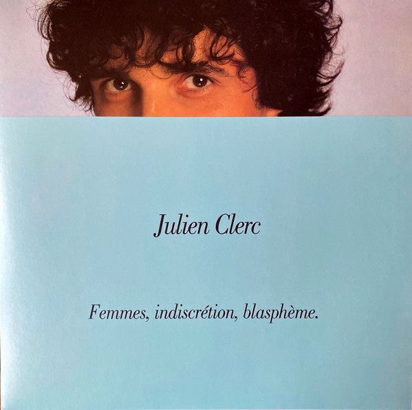 Femmes Indiscrétion Blasphème | Julien Clerc