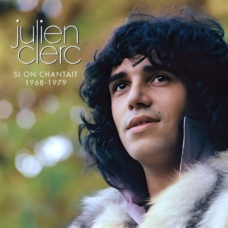 Si On Chantait... 1968-1979 | Julien Clerc