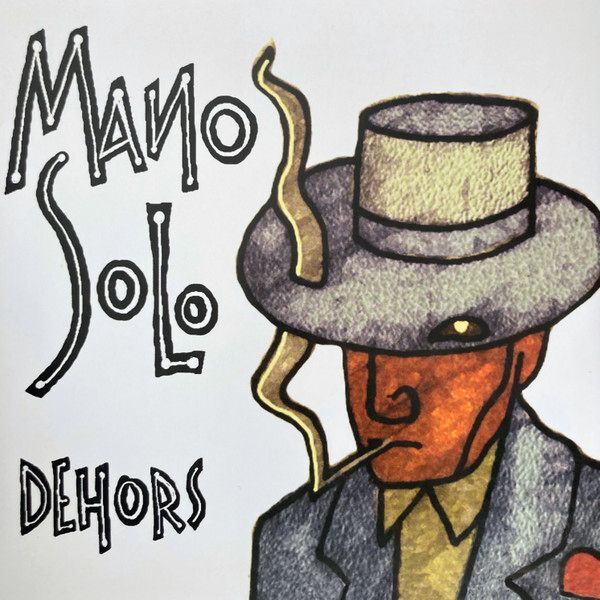 Dehors | Mano Solo
