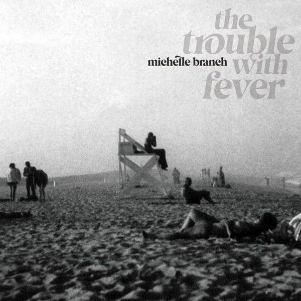 The Trouble With Fever | Michelle Branch