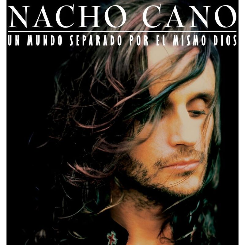 Un Mundo Separado Por El Mismo | Nacho Cano