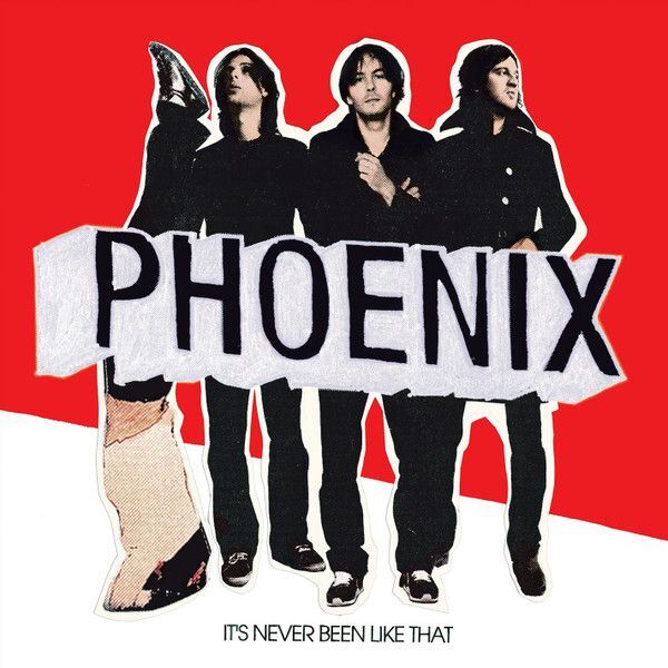 It's Never Been Like That | Phoenix