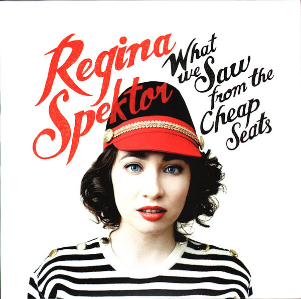What We Saw From The Cheap Seats | Regina Spektor What We Saw From The Cheap Seats | Regina Spektor
