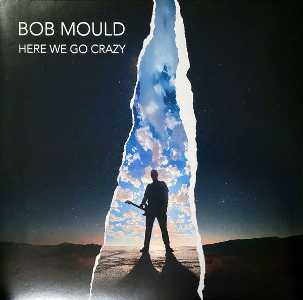 Here We Go Crazy | Bob Mould Here We Go Crazy | Bob Mould