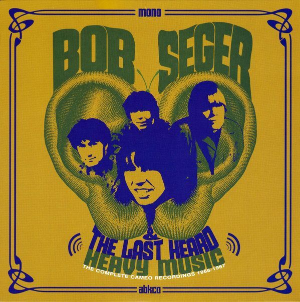 Heavy Music: The Complete Cameo Recordings 1966-1967 | Bob Seger And The Last Heard
