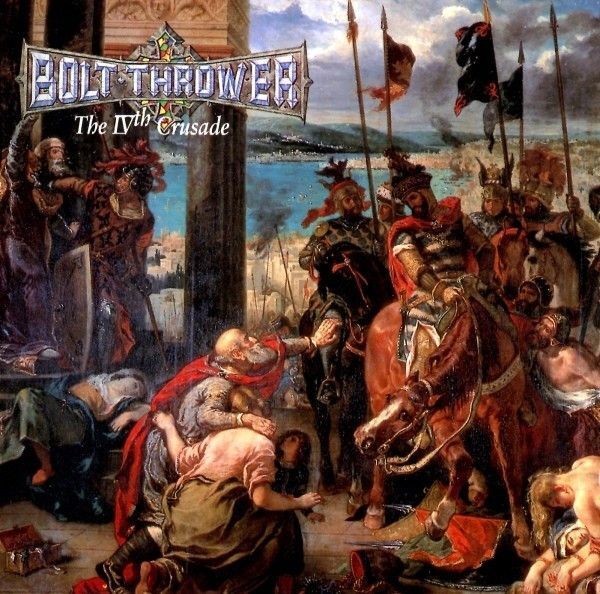 The IVth Crusade | Bolt Thrower