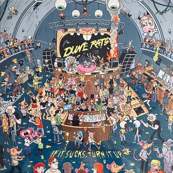 If It Sucks Turn it Up. | Dune Rats