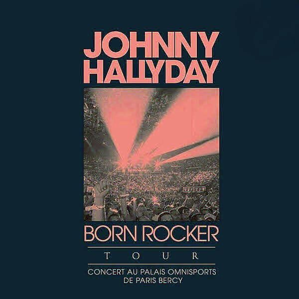 Born Rocker Tour - Concert Au Palais Omnisports De Paris Bercy | Johnny Hallyday Born Rocker Tour - Concert Au Palais Omnisports De Paris Bercy | Johnny Hallyday