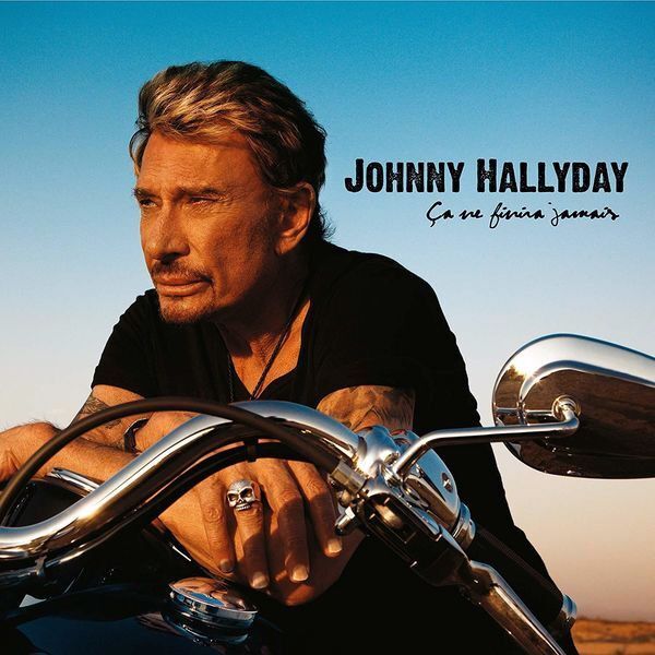 Ça Ne Finira Jamais | Johnny Hallyday Ça Ne Finira Jamais | Johnny Hallyday