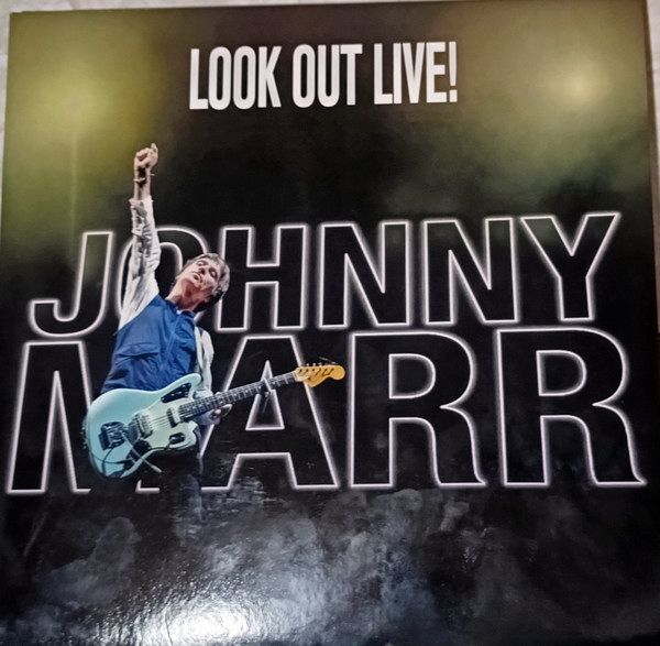 Look Out Live! | Johnny Marr Look Out Live! | Johnny Marr