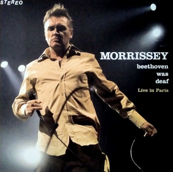 Beethoven Was Deaf Live In Paris | Morrissey