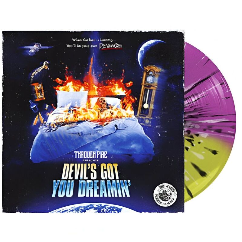 Devil's Got You Dreamin' | Through Fire Devil's Got You Dreamin' | Through Fire