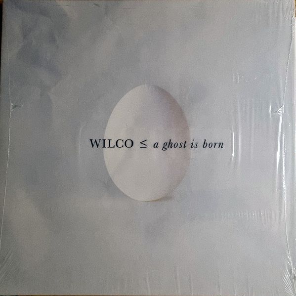 A Ghost Is Born | Wilco A Ghost Is Born | Wilco