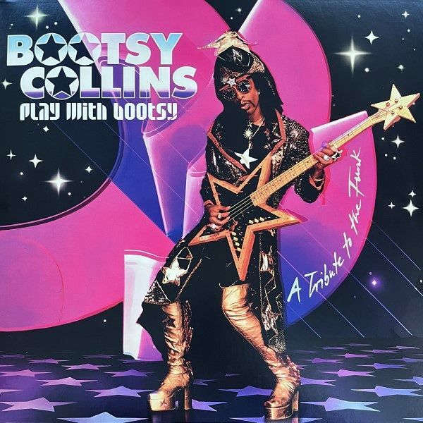 Play With Bootsy - A Tribute To The Funk | Bootsy Collins Play With Bootsy - A Tribute To The Funk | Bootsy Collins