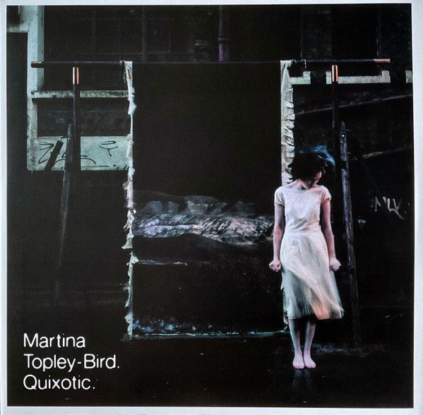 Quixotic (Expanded Edition) | Martina Topley-Bird