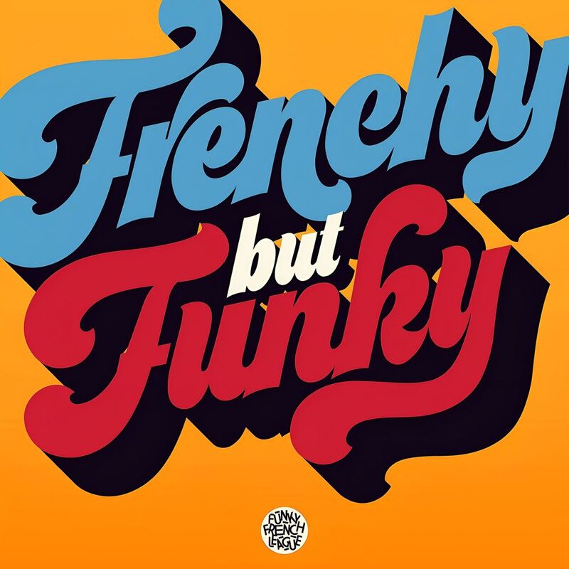 Frenchy But Funky | Funky French League Vol. 1 Frenchy But Funky | Funky French League Vol. 1