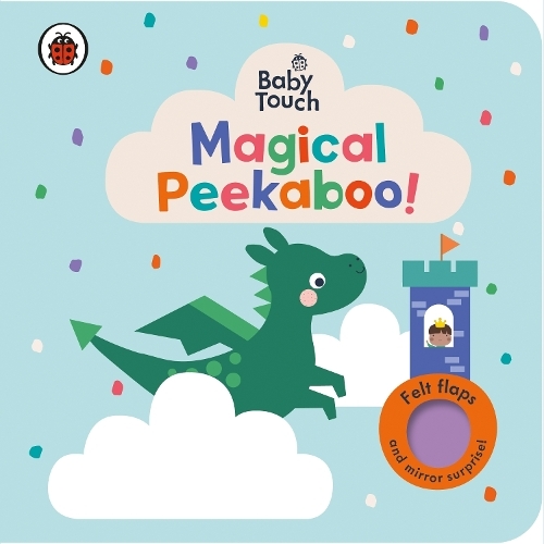 Baby Touch - Magical Peekaboo - A Felt Flap Playbook