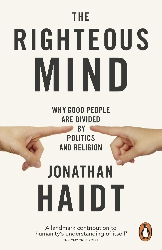 The Righteous Mind - Why Good People Are Divided By Politics and Religion | Jonathan Haidt