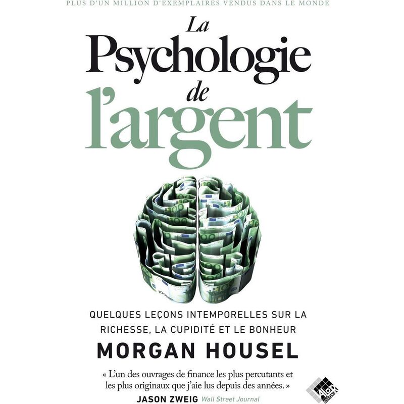 La Psychologie De L'Argent - Quelques Lecons Intemporelles Sur La Richesse - La Cupidite Et Le Bonheur | Morgan Housel