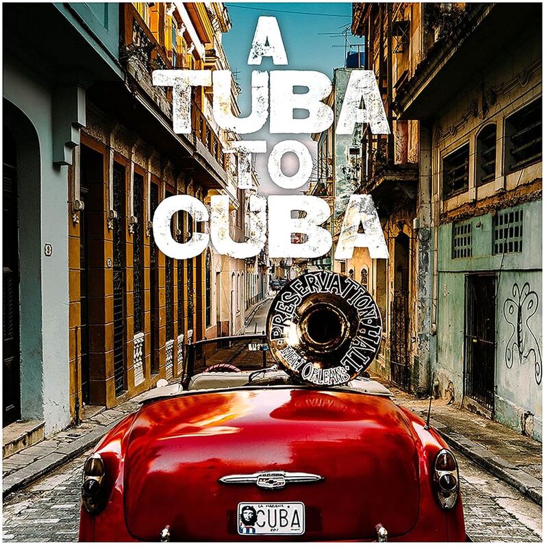 Tuba To Cuba | Preservation Hall Jazz Band