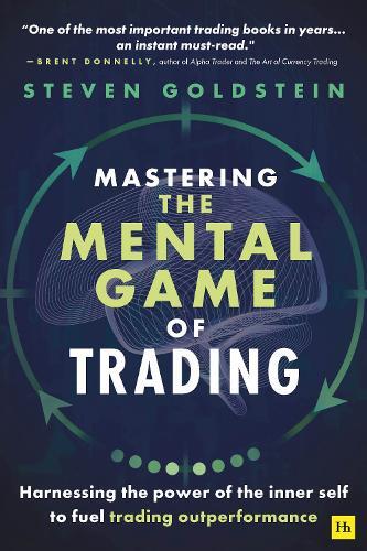 Mastering The Mental Game Of Trading | Steven Goldstein