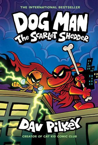 Dog Man 12 - The Scarlet Shedder | Dav Pilkey