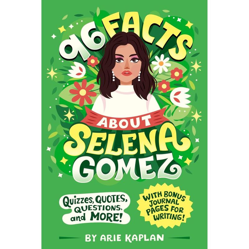 96 Facts About Selena Gomez | Arie Kaplan 96 Facts About Selena Gomez | Arie Kaplan