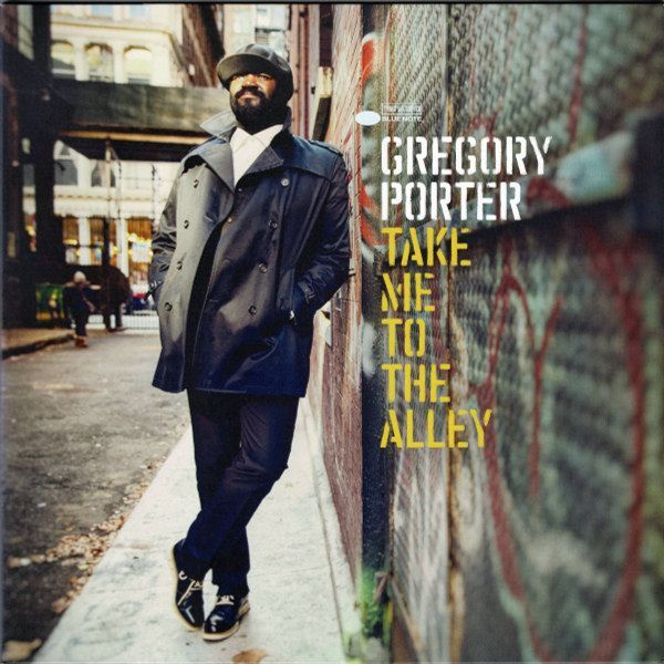 Take Me To The Alley | Gregory Porter Take Me To The Alley | Gregory Porter