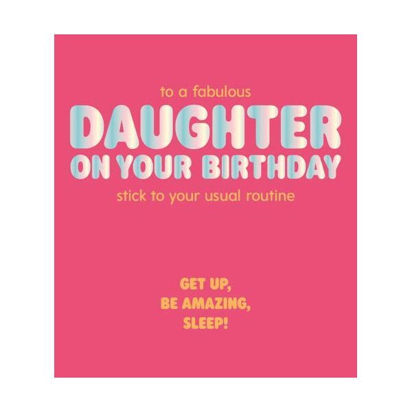 Pigment Fuzzy Duck Fabulous Daughter Usual Routine Greeting Card (17.6 x 16cm)