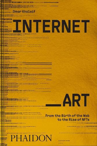 Internet Art | Phaidon