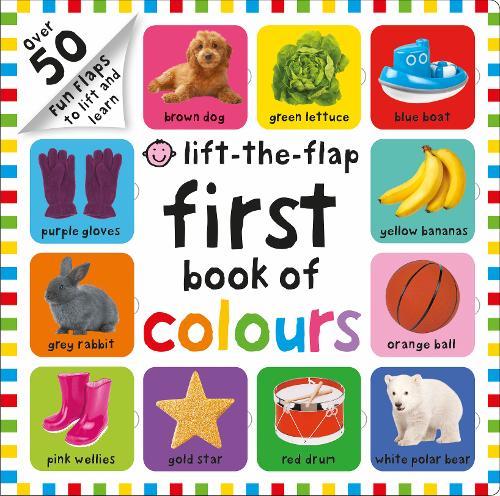 First 100 Lift The Flap Colours | Roger Priddy