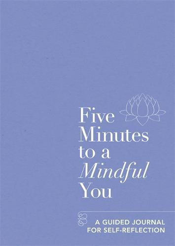 Five Minutes to a Mindful You A guided journal for self-reflection | Aster