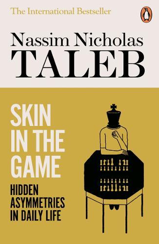 Skin in the Game Hidden Asymmetries in Daily Life | Nassim Nicholas Taleb