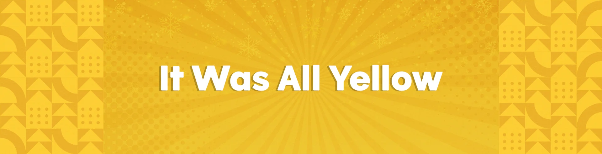 VM-Hero-Gift-ideas-It-Was-All-Yellow-1920x493.webp