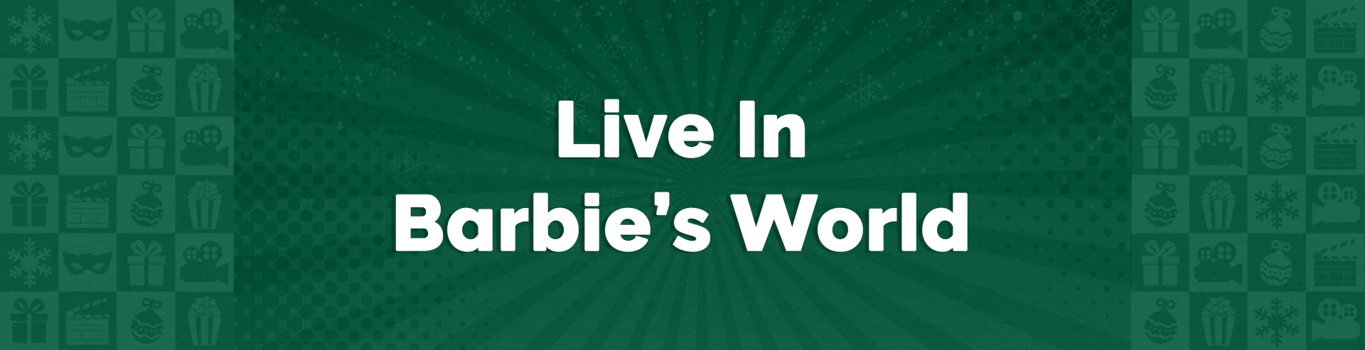 VM-Hero-Live-In-Barbies-World-1920x493.webp