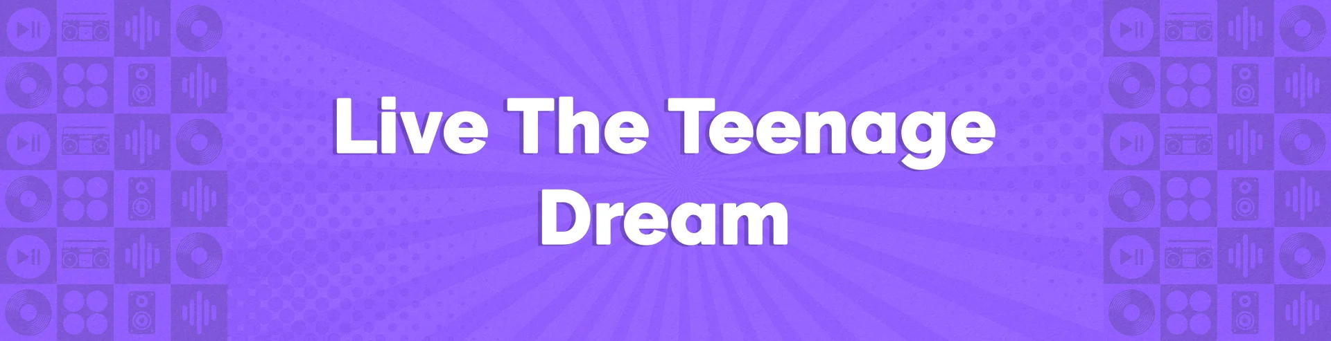 VM-Hero-Live-The-Teenage-Dream-1920x493.webp