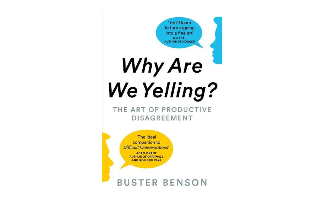 Why Are We Yelling_ - The Art Of Productive Disagreement _ Buster Benson.webp